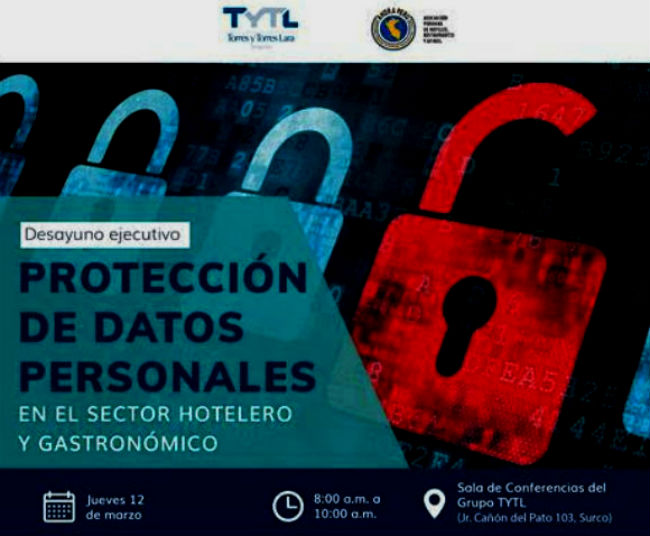Desayuno Ejecutivo: Protección de Datos Personales en el Sector Hotelero y Gastronómico TyTL Abogados-AHORA Perú