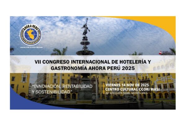 VII Congreso Internacional de Hotelería y Gastronomía AHORA Perú 2025